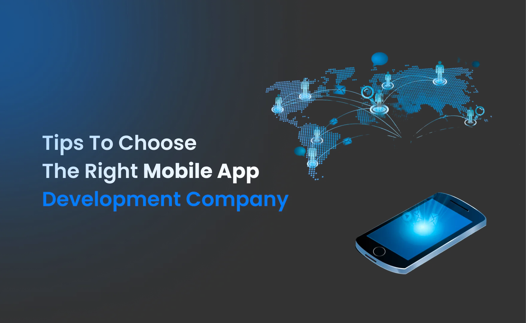 Tips to Choose the Right Mobile App Development Company