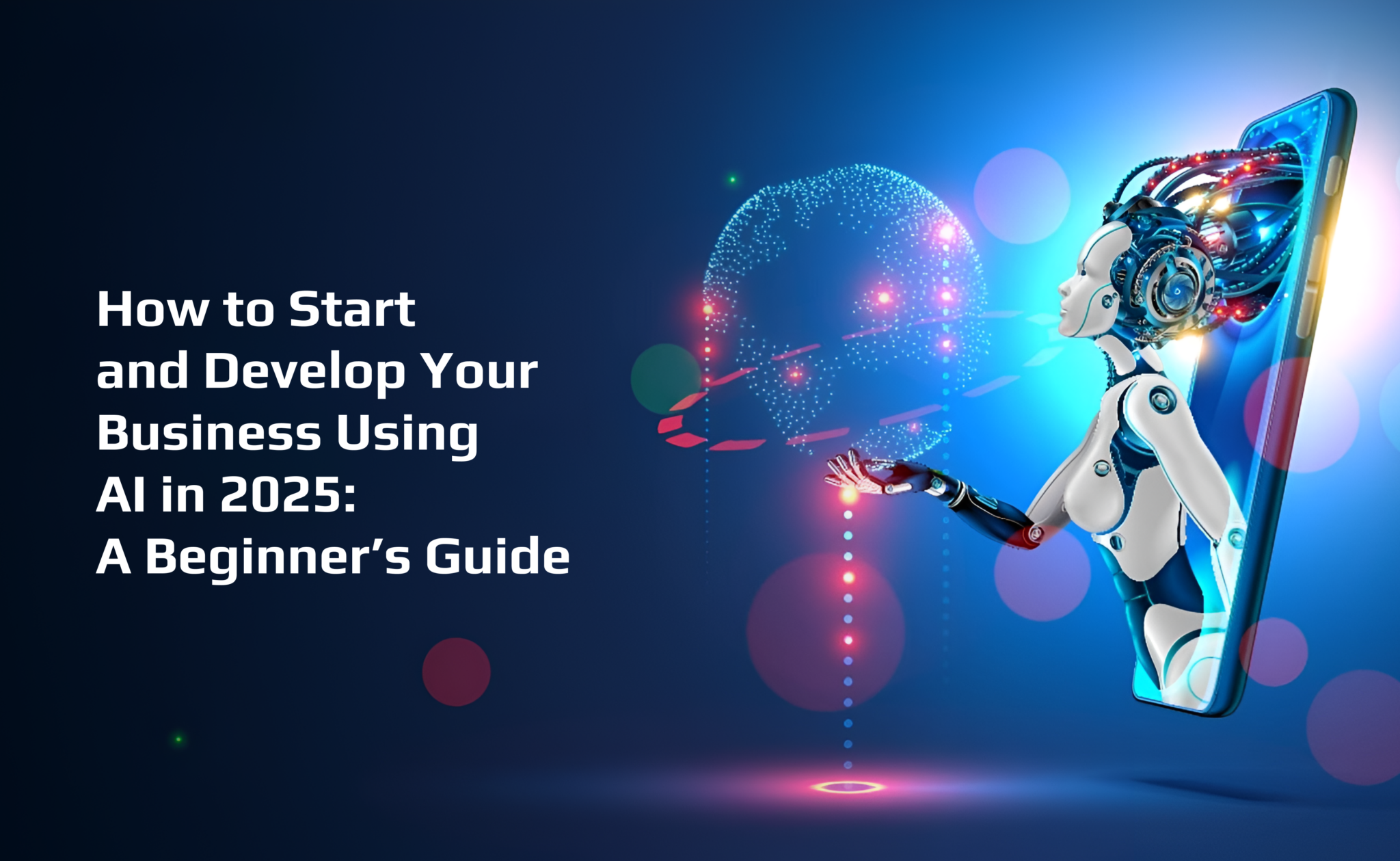 How to Start and Develop Your Business Using AI in 2025 | Beginner's Guide